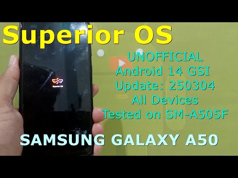 Superior OS UNOFFICIAL for Samsung Galaxy A50 Android 14 GSI Update: 250304