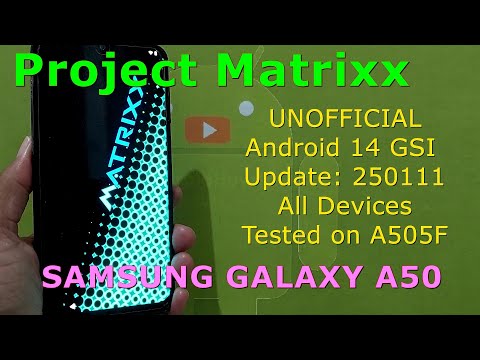 Project Matrixx for Samsung Galaxy A50 Android 14 GSI Update: 250111