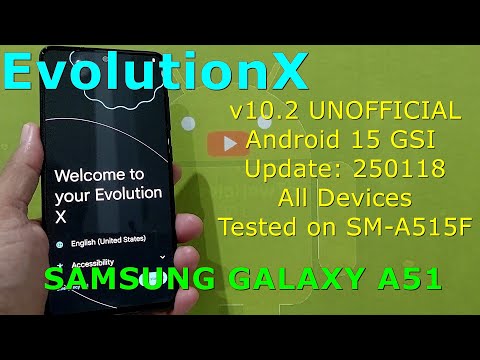 EvolutionX 10.2 UNOFFICIAL for Samsung Galaxy A51 Android 15 GSI Update: 250118