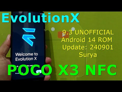 EvolutionX 9.3 UNOFFICIAL Poco X3 Android 14 ROM Update: 240901