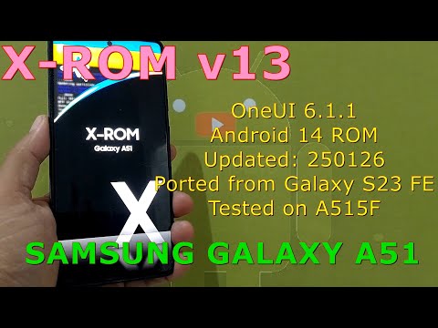 X-ROM OneUI 6.1.1 v13 Android 14 ROM for Samsung Galaxy A51 Update: 250126