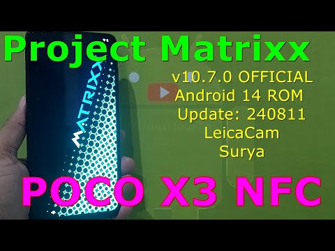 Project Matrixx v10.7.0 OFFICIAL Poco X3 Android 14 ROM Update: 240811