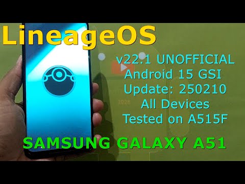 LineageOS 22.1 UNOFFICIAL for Samsung Galaxy A51 Android 15 GSI Update: 250210