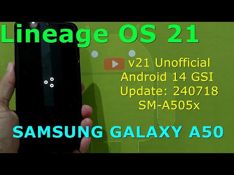 Lineage OS 21 Unofficial for Samsung Galaxy A50 Android 14 GSI Update: 240718