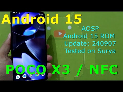 Android 15 AOSP for Poco X3 / NFC Android 15 ROM Update: 240907