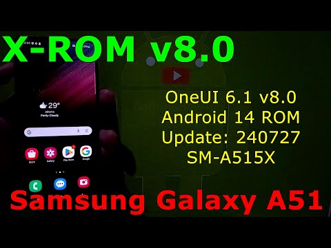 X-ROM OneUI 6.1 v8.0 Android 14 ROM for Samsung Galaxy A51 Update: 240727