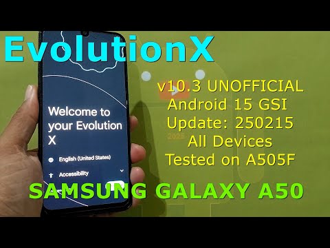 EvolutionX 10.3 UNOFFICIAL for Samsung Galaxy A50 Android 15 GSI Update: 250215