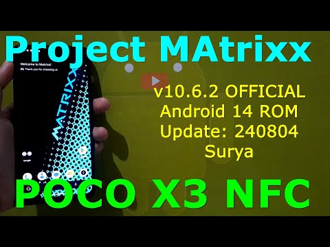 Matrixx v10.6.2 OFFICIAL for Poco X3 Android 14 ROM Update: 240804