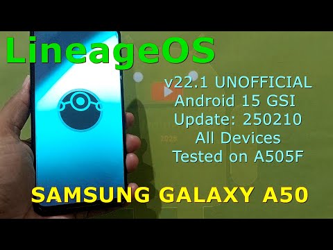 LineageOS 22.1 UNOFFICIAL for Samsung Galaxy A50 Android 15 GSI Update: 250210