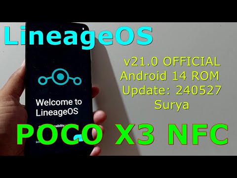 LineageOS v21.0 OFFICIAL for Poco X3 Android 14 ROM Update: 240527