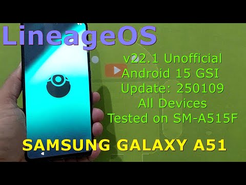 LineageOS 22.1 Unofficial for Samsung Galaxy A51 Android 15 GSI Update: 250109