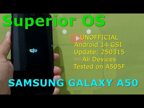 Superior OS UNOFFICIAL for Samsung Galaxy A50 Android 14 GSI Update: 250315