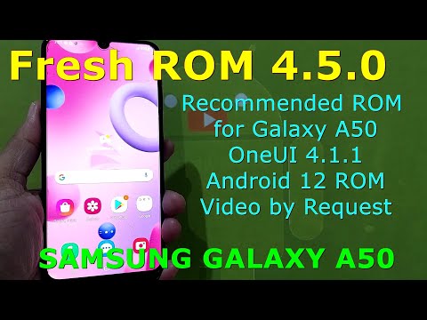 Recommended! Fresh ROM 4.5.0 OneUI 4.1.1 for Galaxy A50 Android 12 ROM Update: 230409