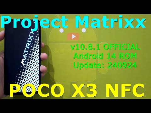 Project Matrixx v10.8.1 OFFICIAL Poco X3 Android 14 ROM Update: 240924