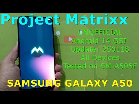 Project Matrixx UNOFFICIAL for Samsung Galaxy A50 Android 14 GSI Update: 250118