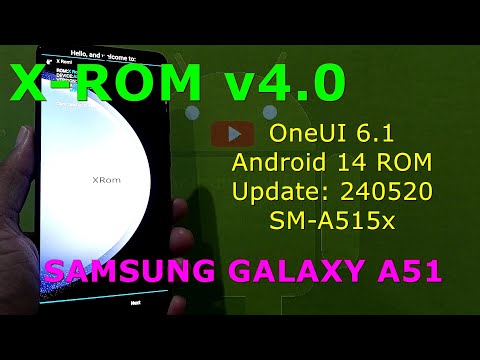 X-ROM OneUI 6.1 v4.0 Android 14 ROM for Samsung Galaxy A51 Update: 240520